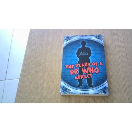 The Diary of a Dr Who Addict. Paul Magrs (Paperback) Simon & Schuster (2010)