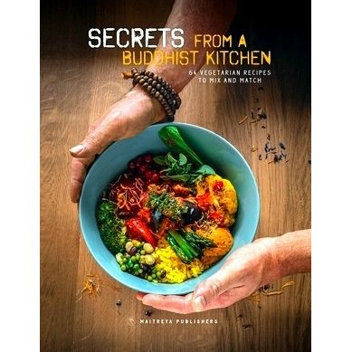 Secrets From a Buddhist Kitchen - 64 Vegetarian Recipes to mix and Match by Stic