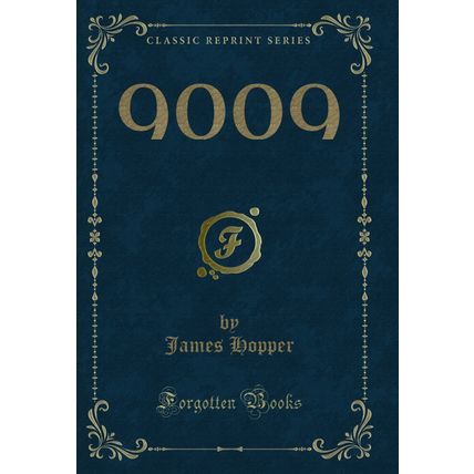 9009 (Classic Reprint)