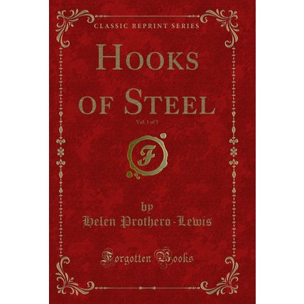 Hooks of Steel, Vol. 1 of 3 (Classic Reprint)