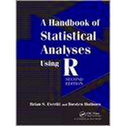 A Handbook Of Statistical Analyses Using R