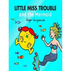 Mr. Men Little Miss Magic Little Miss Trouble And The Mermaid