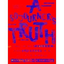 A Sojourner's Truth Choosing Freedom And Courage In A Divided World