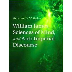 William James, Sciences of Mind, and Anti-Imperial Discourse
