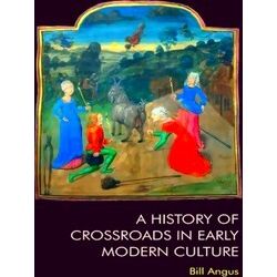 A History Of Crossroads In Early Modern Culture