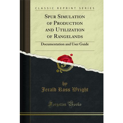 Spur Simulation of Production and Utilization of Rangelands (Classic Reprint)