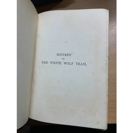 ANTIQUE "JEFFREY OF THE WHITE WOLF TRAIL" WESTERN COWBOY FICTION BOOK (P4)