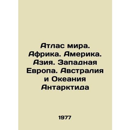 Atlas of the World. Africa. America. Asia. Western Europe. Australia and Oceani