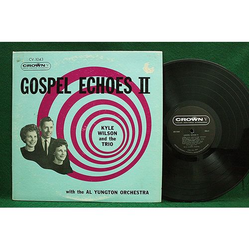 Kyle Wilson Trio/Yungton Orch. - Gospel Echoes II - CV 1043 - EX