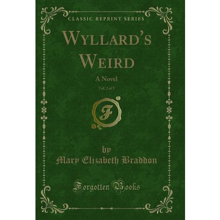 Wyllard's Weird, Vol. 2 of 3: A Novel (Classic Reprint)