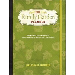 The Family Garden Planner Organize Your Food Growing Year Helpful Worksheets Wee