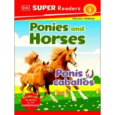 DK Super Readers Level 1 Bilingual Ponies and Horses - Ponis Y Caballos - Dorlin
