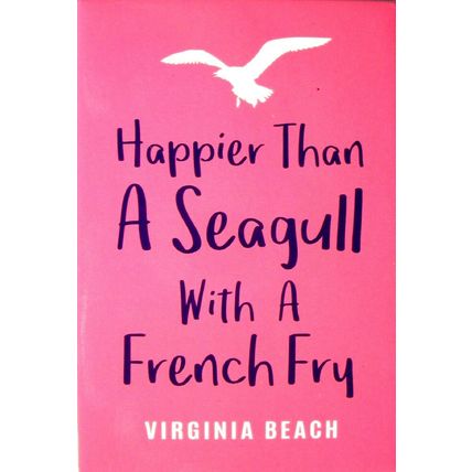 Happier Than A Seagull with A French Fry Virginia Beach Virginia Fridge Magnet
