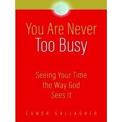 You Are Never Too Busy