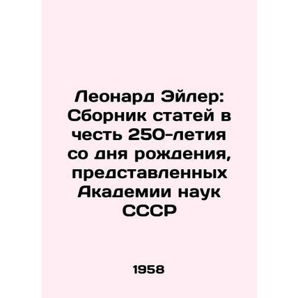 Leonard Euler: A collection of articles presented by the USSR Academy of Science