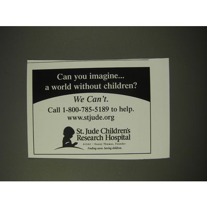 2004 St. Jude Children's Research Hospital Ad - Can you imagine