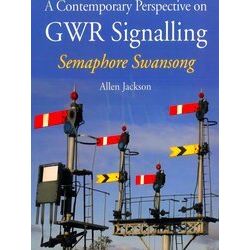 A Contemporary Perspective On Gwr Signalling - Semaphore Swansong