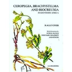 Ceropegia, Brachystelma and Riocreuxia in Southern Africa: With Illustrations