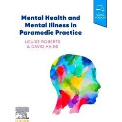 Mental Health And Mental Illness In Paramedic Practice