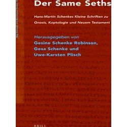 Der Same Seths: Hans-Martin Schenkes Kleine Schriften Zu Gnosis, Koptologie Und