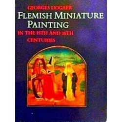 Flemish Miniature Painting in the 15th and 16th Centuries