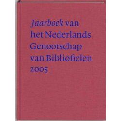 Jaarboek Van Het Nederlands Genootschap Van Bibliofielen / 2005