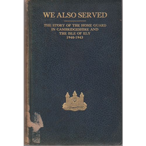 We Also Served 1944 illustrated regarding the Home Guard in Cambridgeshire WW2