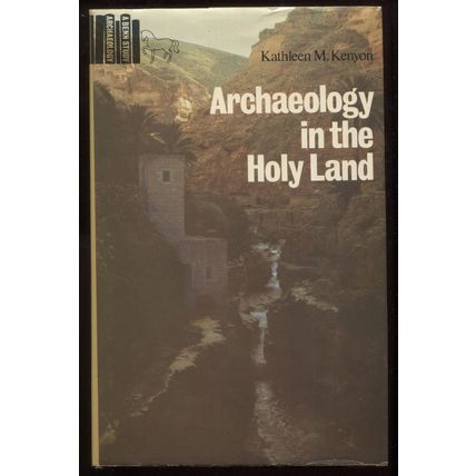Archaeology in the Holy Land by Kathleen M. Kenyon Hardback