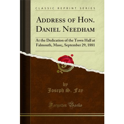 Address of Hon. Daniel Needham (Classic Reprint)