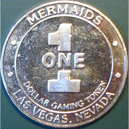 Mermaids. $1 Casino Token. Las Vegas, NV. J60.