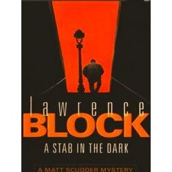 A Stab In The Dark Matt Scudder Mystery S