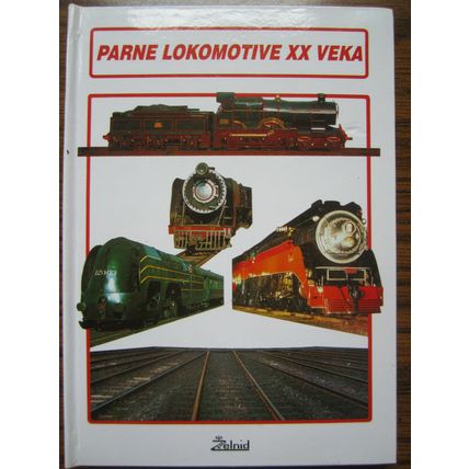 Steam Locomotives of 20th Century • Parne lokomotive XX veka • in Serbian • 1997