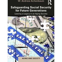Aging and Society: Safeguarding Social Security for Future Generations - W. Andr