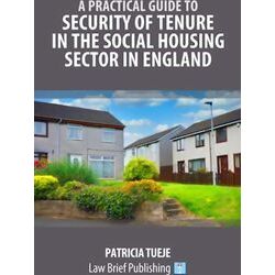 A Practical Guide to Security of Tenure in the Social Housing Sector in England