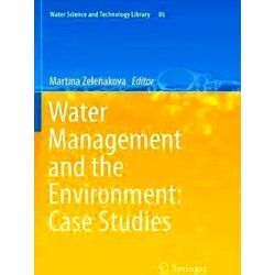 Water Science and Technology Library: Water Management and the Environment: Case