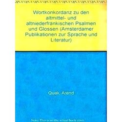 Wortkonkordanz Zu Den Altmittel Und Altniederfrankischen Psalmen Und Glossen