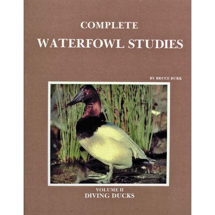 Complete Waterfowl Studies: Volume II: Diving Ducks [Hardcover] Burk, Bruce