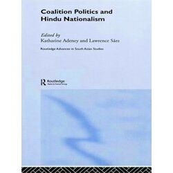 Routledge Advances in South Asian Studies: Coalition Politics and Hindu National