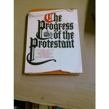 The progress of the prodestant, By John Haverstick HB