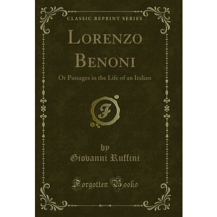 Lorenzo Benoni: Or Passages in the Life of an Italian (Classic Reprint)
