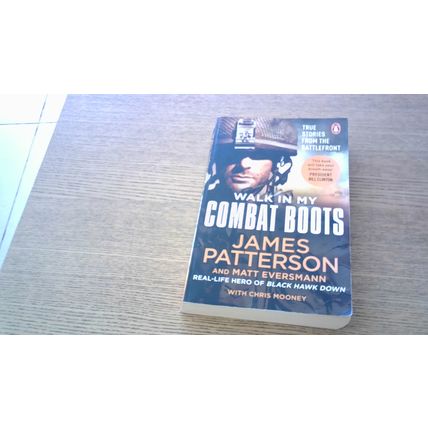 Walk in My Combat Boots. James Patterson & Matt Eversmann (1st Edn P/B) 2021