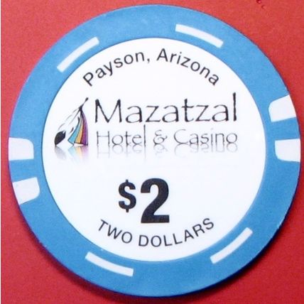 Mazatzal. $2 Casino Chip. Payson, AZ. E19.