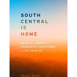 Stanford Studies in Comparative Race and Ethnicity: South Central Is Home