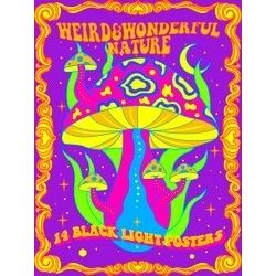 Black Light Poster Book: Weird & Wonderful Nature