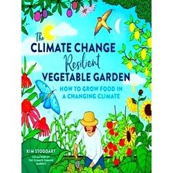 The Climate Change Resilient Vegetable Garden