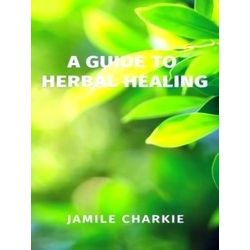 A Guide to Herbal Healing