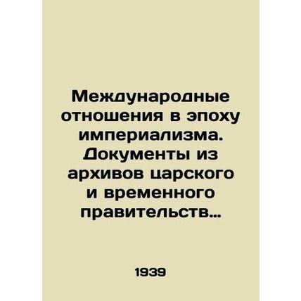 International Relations in the Age of Imperialism. Documents from the Archives o