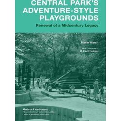 Modern Landscapes: Transition Transformation Central Park's Adventure-Style Play