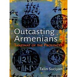 Modern Intellectual and Political History of the Middle East: Outcasting Armenia