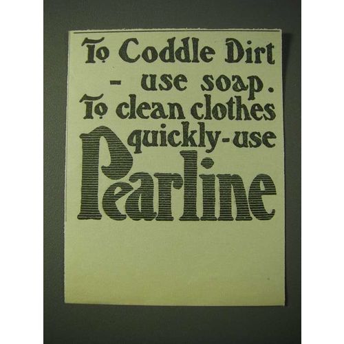 1900 Pearline detergent Ad - To coddle dirt - use soap